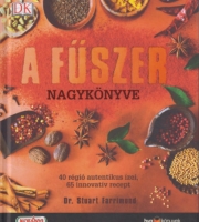 Stuart Farrimond: A fűszer nagykönyve - 40 régió autentikus ízei, 65 innovatív recept