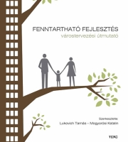 Lukovich Tamás, Mogyorósi Katalin: Fenntartható fejlesztés - Várostervezési útmutató