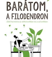 Summer Rayne Oakes: Barátom, a filodendron - Zöld harmónia az otthonunkban és a szívünkben