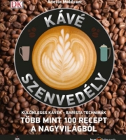 Anette Moldvaer: Kávészenvedély - Különleges kávék - Barista technikák - Több mint 100 recept a nagyvilágból