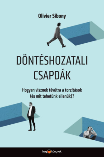 Olivier Sibony: Döntéshozatali csapdák