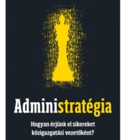 Maciej Kisilowski, Isabela Kisilowska: Administratégia - Hogyan érjünk el sikereket közigazgatási vezetőként?