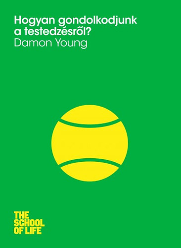 Damon Young: Hogyan gondolkodjunk a testedzésről?