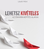 László Móni: Lehetsz kivételes – Az énmárkaépítés alapjai