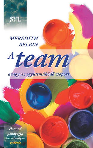 Meredith Belbin: A team - Avagy az együttműködő csoport