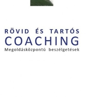 Peter Szabó, Daniel Meier, Hankovszky Katalin: Rövid és tartós coaching - Megoldásközpontú beszélgetések