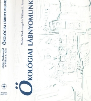 Mathis Wackernagel, William E. Rees: Ökológiai lábnyomunk- Hogyan mérsékeljük az ember hatását a Földön? 