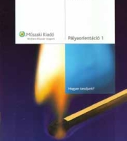 Galambos Katalin: Pályaorientáció 1. - Hogyan tanuljak?