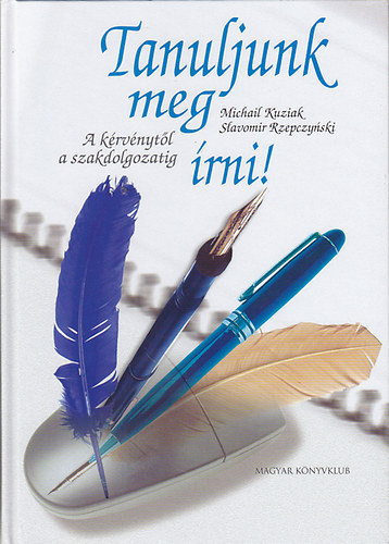 Michail Kuziak, Slawomir Rzepczynski: Tanuljunk meg írni! - A kérvénytől a szakdolgozatig