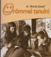Dr. Benda József: Örömmel tanulni - Humanisztikus kooperatív tanulás 