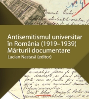 Năstasă, Lucian- Antisemitismul universitar in România (1919-1939). 