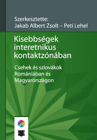 Jakab Albert Zsolt - Peti Lehel Kisebbségek interetnikus kontaktzónában- Csehek és szlovákok Romániában és Magyarország