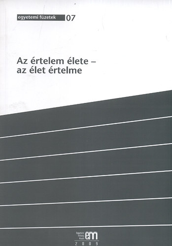 Visky S. Béla: Az értelem élete – az élet értelme