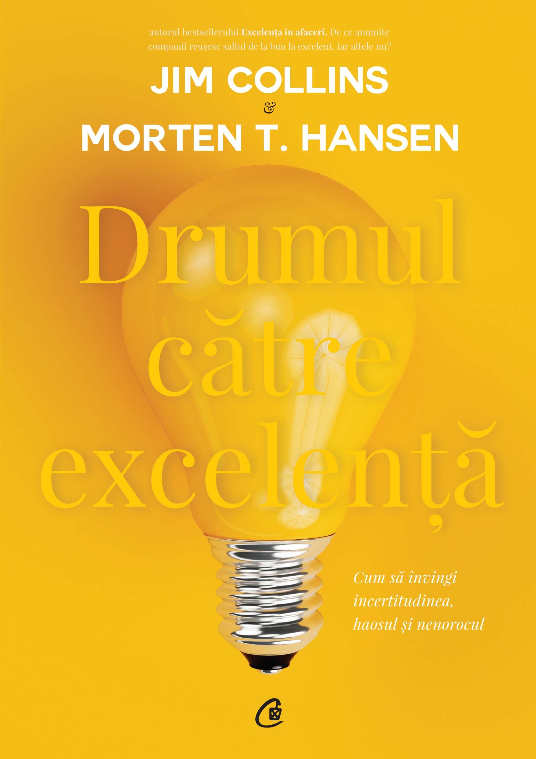 Jim Collins, Morten T. Hansen: Drumul catre excelenta