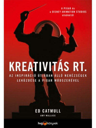 Ed Catmull, Amy Wallace: Kreativitás Rt.