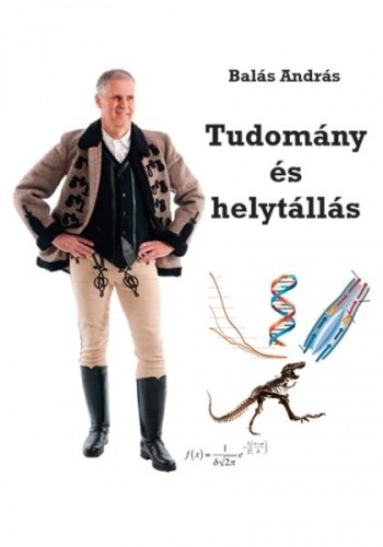 Balás András: Tudomány ​és helytállás